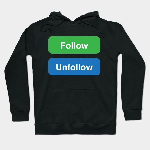 FOLLOW Hoodie by theofficialdb